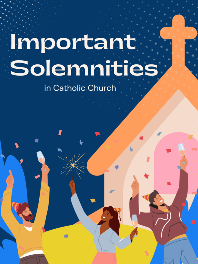 Catholic Solemities : Do you Know what they are?