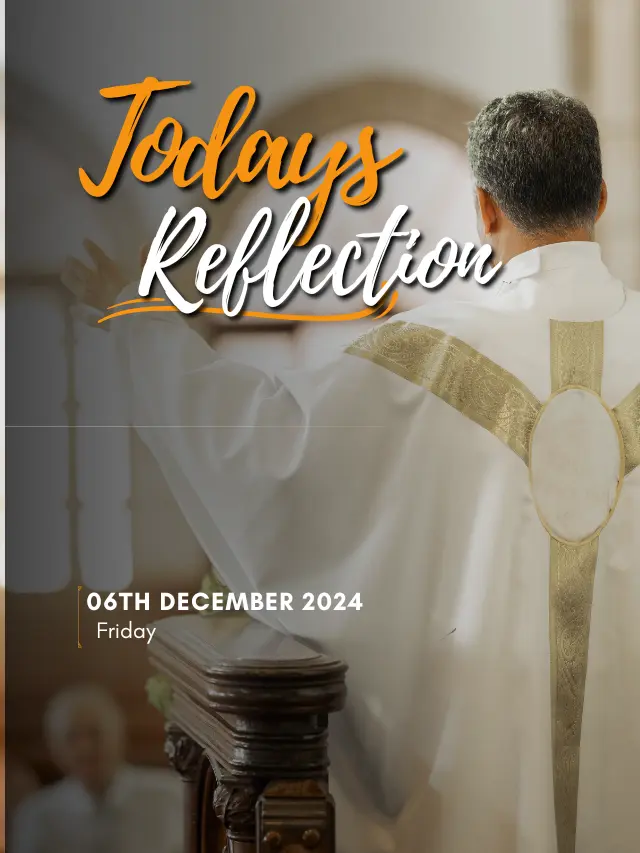 Today’s Reflection: 6th December 2024